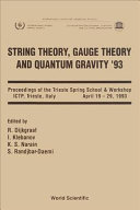 String theory, gauge theory and quantum gravity 1993 : Trieste spring school on string theory, gauge theory and quantum gravity 1993: proceedings : Trieste spring school and workshop 1993: proceedings : Trieste, 19.04.93-29.04.93.