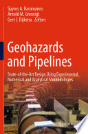 Geohazards and Pipelines [E-Book] : State-of-the-Art Design Using Experimental, Numerical and Analytical Methodologies /