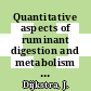 Quantitative aspects of ruminant digestion and metabolism / [E-Book]