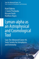 Lyman-alpha as an Astrophysical and Cosmological Tool [E-Book] : Saas-Fee Advanced Course 46. Swiss Society for Astrophysics and Astronomy /