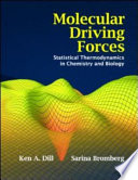 Molecular driving forces : statistical thermodynamics in chemistry and biology /