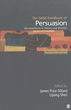 The Sage handbook of persuasion : developments in theory and practice /