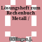 Lösungsheft zum Rechenbuch Metall /