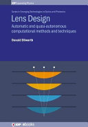 Lens design : automatic and quasi-autonomous computational methods and techniques [E-Book] /