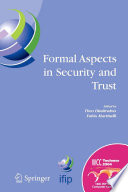 Formal Aspects in Security and Trust [E-Book] : IFIP TC1 WG1.7 Workshop on Formal Aspects in Security and Trust (FAST), World Computer Congress, August 22–27, 2004, Toulouse, France /