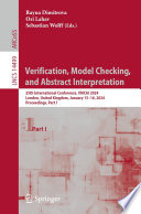 Verification, Model Checking, and Abstract Interpretation [E-Book] : 25th International Conference, VMCAI 2024, London, United Kingdom, January 15-16, 2024, Proceedings, Part I /