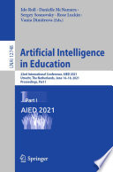 Artificial Intelligence in Education [E-Book] : 22nd International Conference, AIED 2021, Utrecht, The Netherlands, June 14-18, 2021, Proceedings, Part I /