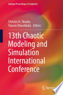 13th Chaotic Modeling and Simulation International Conference [E-Book] /