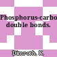 Phosphorus-carbon double bonds.