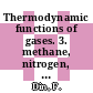 Thermodynamic functions of gases. 3. methane, nitrogen, ethane /