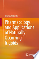 Pharmacology and Applications of Naturally Occurring Iridoids [E-Book] /