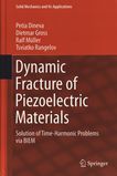 Dynamic fracture of piezoelectric materials : solution of time-harmonic problems via BIEM /