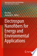 Electrospun Nanofibers for Energy and Environmental Applications [E-Book] /