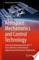 Aerospace Mechatronics and Control Technology [E-Book] : Selected Contributions from 2021 7th Asia Conference on Mechanical Engineering and Aerospace Engineering /