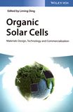 Organic solar cells : materials design, technology and commercialization /