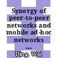 Synergy of peer-to-peer networks and mobile ad-hoc networks : bootstrapping and routing [E-Book] /