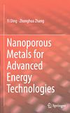 Nanoporous metals for advanced energy technologies /