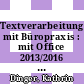 Textverarbeitung mit Büropraxis : mit Office 2013/2016 Schülerbuch Kaufm. Berufsfachschule BaWü [E-Book] /