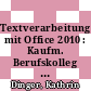 Textverarbeitung mit Office 2010 : Kaufm. Berufskolleg BW Lehrermedienpaket [E-Book] /