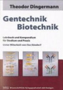 Gentechnik, Biotechnik : Lehrbuch und Kompendium für Studium und Praxis : mit 53 Tabellen /