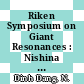 Riken Symposium on Giant Resonances : Nishina Hall - Riken, January 27 and 28, 1997 /