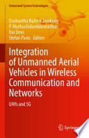 Integration of Unmanned Aerial Vehicles in Wireless Communication and Networks [E-Book] : UAVs and 5G /
