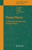 Plasma physics : confinement, transport and collective effects /