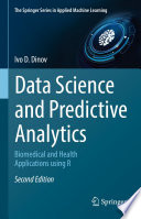 Data Science and Predictive Analytics [E-Book] : Biomedical and Health Applications using R /