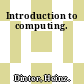Introduction to computing.