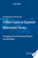 A Short Course in Quantum Information Theory [E-Book] : An Approach From Theoretical Physics /