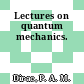 Lectures on quantum mechanics.