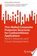 Thin-Walled Composite Protective Structures for Crashworthiness Applications [E-Book] : Recent Advances and Future Developments /