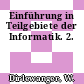 Einführung in Teilgebiete der Informatik. 2.