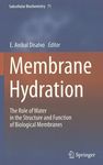 Membrane hydration : the role of water in the structure and function of biology membranes /
