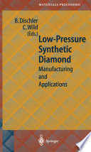 Low-Pressure Synthetic Diamond [E-Book] : Manufacturing and Applications /