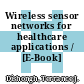 Wireless sensor networks for healthcare applications / [E-Book]