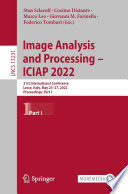 Image Analysis and Processing - ICIAP 2022 [E-Book] : 21st International Conference, Lecce, Italy, May 23-27, 2022, Proceedings, Part I /