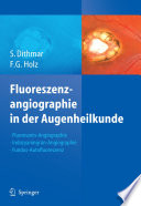Fluoreszenzangiographie in der Augenheilkunde [E-Book] : • Fluoreszein-Angiographie • Indozyaningrün-Angiographie • Fundus-Autofluoreszenz /