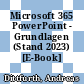 Microsoft 365 PowerPoint - Grundlagen (Stand 2023) [E-Book] /