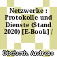 Netzwerke : Protokolle und Dienste (Stand 2020) [E-Book] /