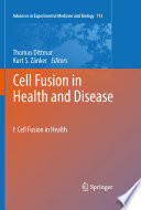 Cell Fusion in Health and Disease [E-Book] : I: Cell Fusion in Health /