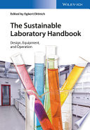 The sustainable laboratory handbook : design, equipment, operation [E-Book] /