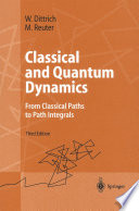 Classical and Quantum Dynamics [E-Book] : From Classical Paths to Path Integrals /