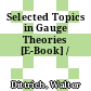 Selected Topics in Gauge Theories [E-Book] /