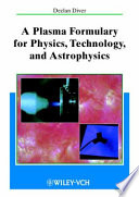 A plasma formulary for physics, technology and astrophysics /