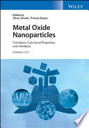 Metal oxide nanoparticles : formation, functional properties, and interfaces . 1 /