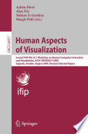 Human Aspects of Visualization [E-Book] : Second IFIP WG 13.7 Workshop on Human-Computer Interaction and Visualization, HCIV (INTERACT) 2009, Uppsala, Sweden, August 24, 2009, Revised Selected Papers /