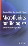 Microfluidics for biologists : fundamentals and applications /