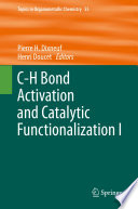 C-H Bond Activation and Catalytic Functionalization I [E-Book] /