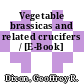 Vegetable brassicas and related crucifers / [E-Book]